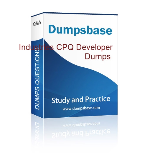 Developers Industries CPQ Developer dumps question,100% guarantee to  pass.If fail,full refund. - Dumpsbase Valid Dumps,100% Pass